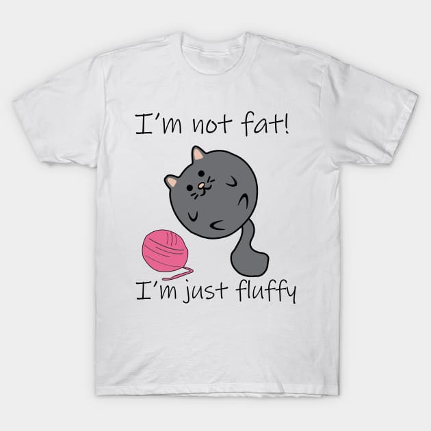 I'm Just Fluffy! T-Shirt by boccor27designs